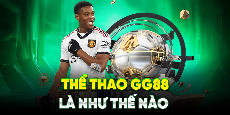 Thể thao GG88  là như thế nào