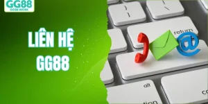 Liên Hệ GG88 Cực Đơn Giản Qua 4 Kênh Trực Tuyến 24/7