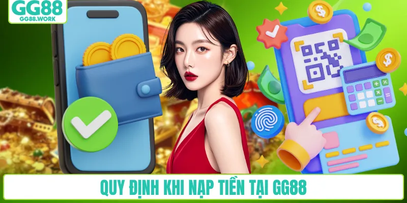 Quy định khi nạp tiền tại GG88